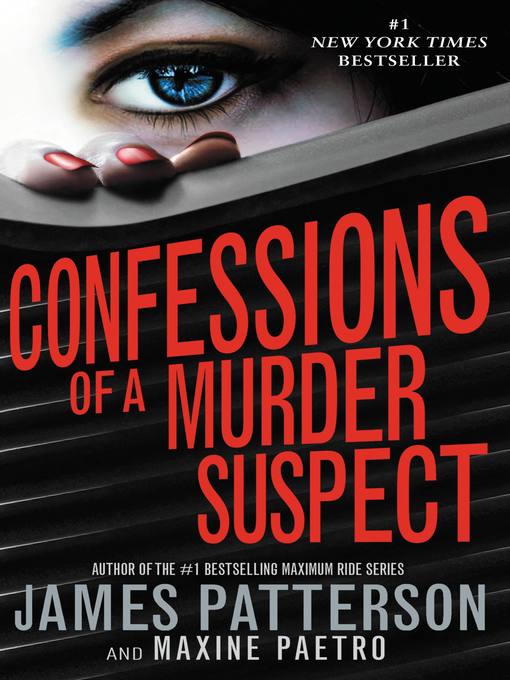 Détails du titre pour Confessions of a Murder Suspect par James Patterson - Disponible